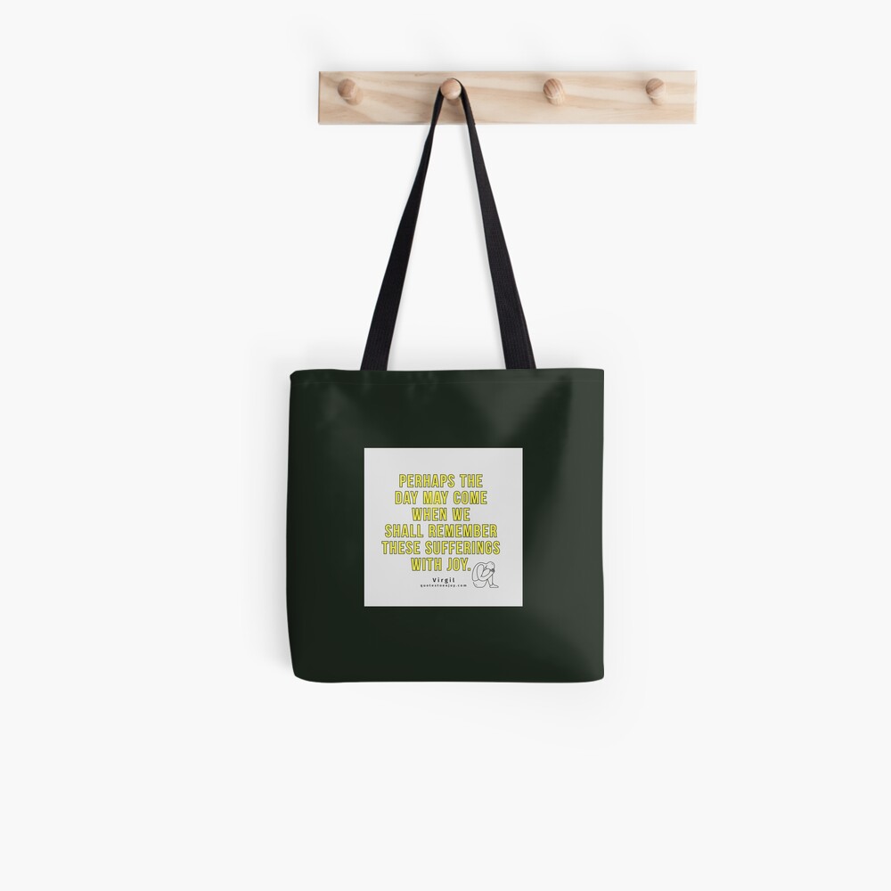 Perhaps the day may come when we shall remember these... - Virgil Tote Bag