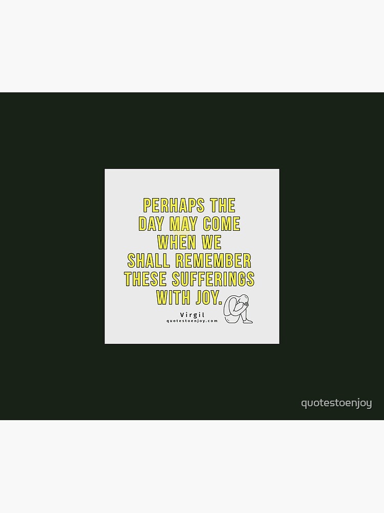 Perhaps the day may come when we shall remember these... - Virgil by quotestoenjoy