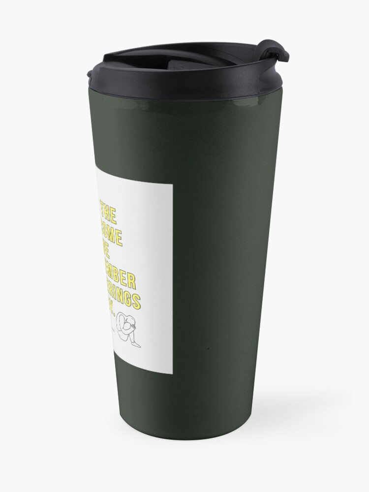 Alternate view of Perhaps the day may come when we shall remember these... - Virgil Travel Mug