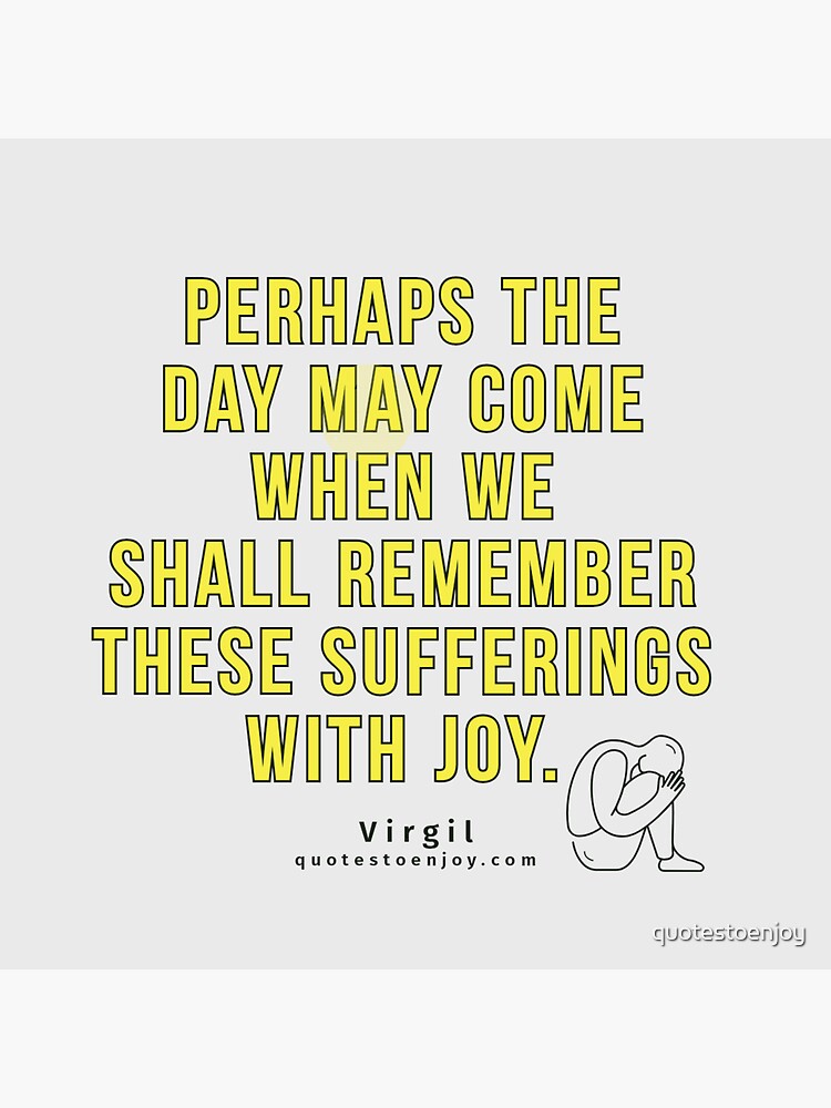 Perhaps the day may come when we shall remember these... - Virgil by quotestoenjoy