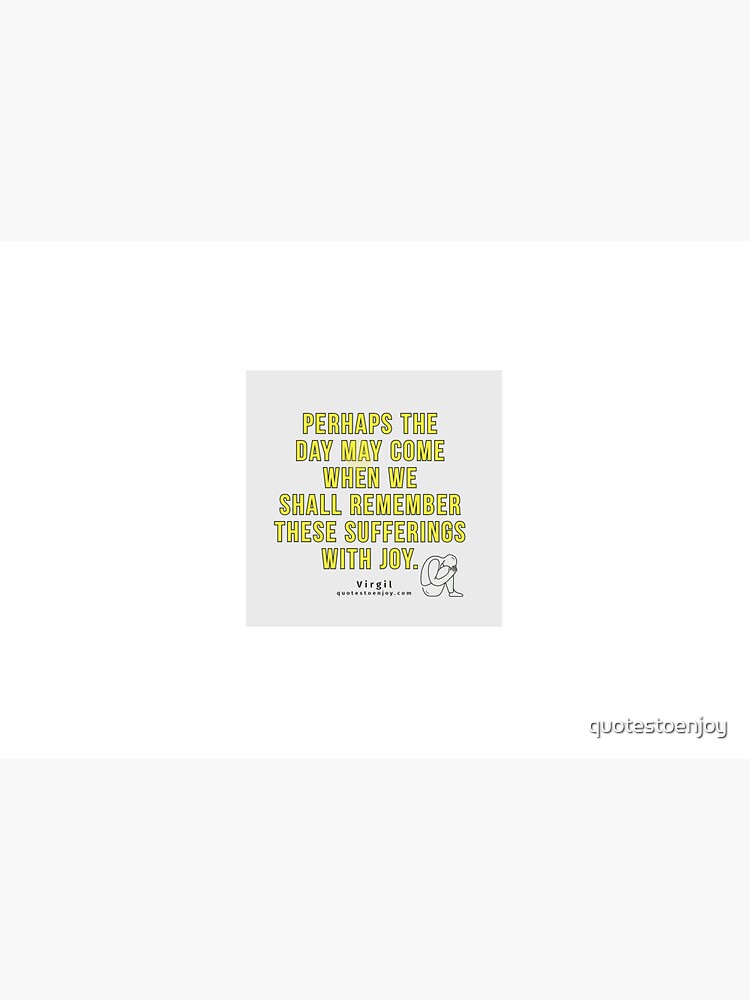 Perhaps the day may come when we shall remember these... - Virgil by quotestoenjoy