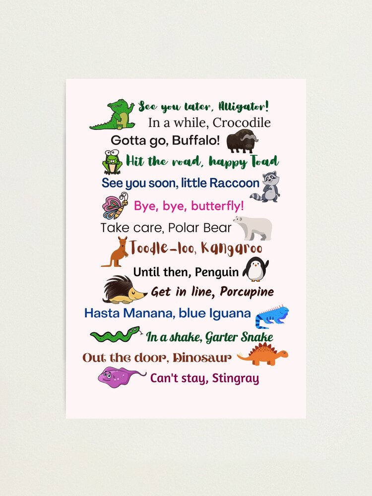 see-you-later-alligator-photographic-print-for-sale-by-maykart-redbubble for See You Later Alligator Poem Free Printable See You Later, Alligator!