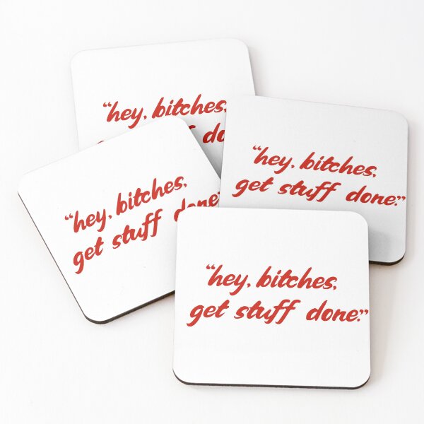 Item preview, HEY BITCHES, GET STUFF DONE! designed and sold by Rogue Planet.