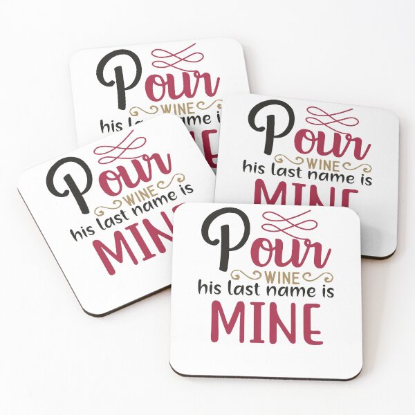 Item preview, Pour Wine, His Last Name Is Mine designed and sold by NisRayDesign.