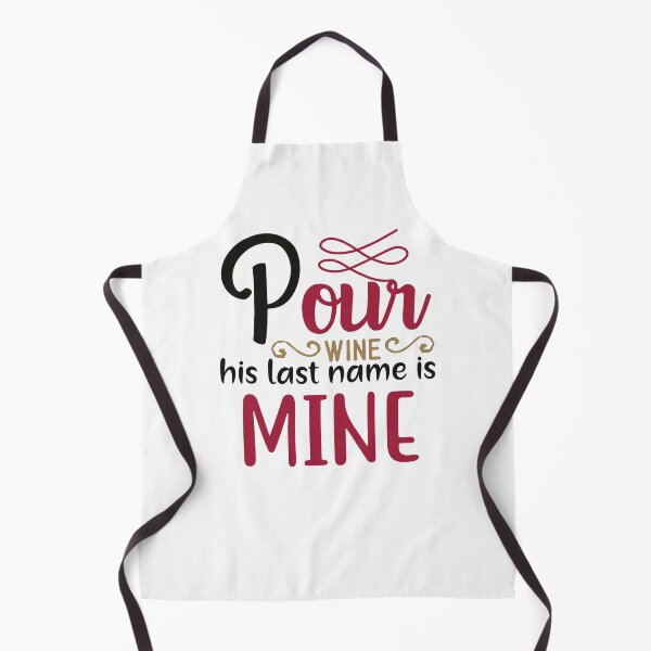 Item preview, Pour Wine, His Last Name Is Mine designed and sold by NisRayDesign.
