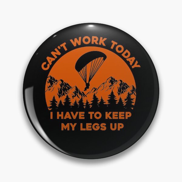Item preview, PARAGLIDER - can't work today - have to keep my legs up designed and sold by dahool23.