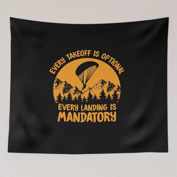 Item preview, PARAGLIDER - Every take-off is optional, every landing is mandatory designed and sold by dahool23.