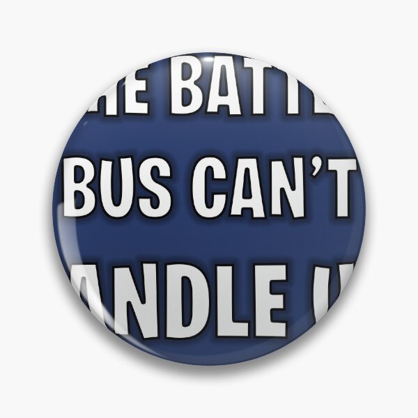Item preview, The Battle Bus Can't Handle Us designed and sold by Shinoa55.