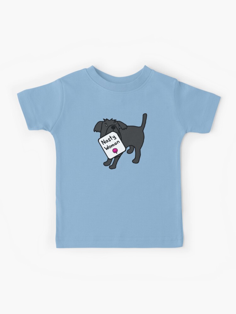 Cute Dog with Nasty Woman Sign" Kids T-Shirt for Sale by