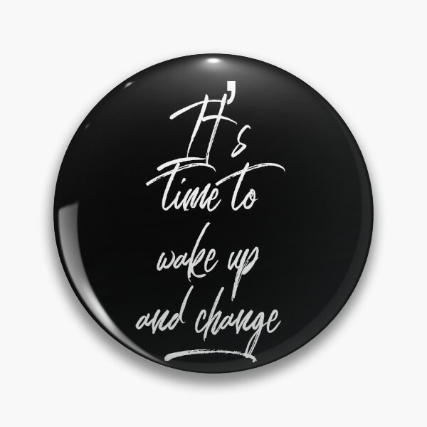 Item preview, its time to wake up and change designed and sold by Dee121.