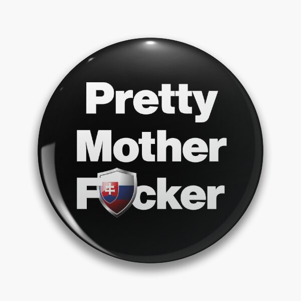 Item preview, I am a Pretty Mother Focker from Slovakia designed and sold by HelloFromAja.