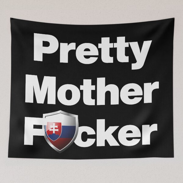 Item preview, I am a Pretty Mother Focker from Slovakia designed and sold by HelloFromAja.