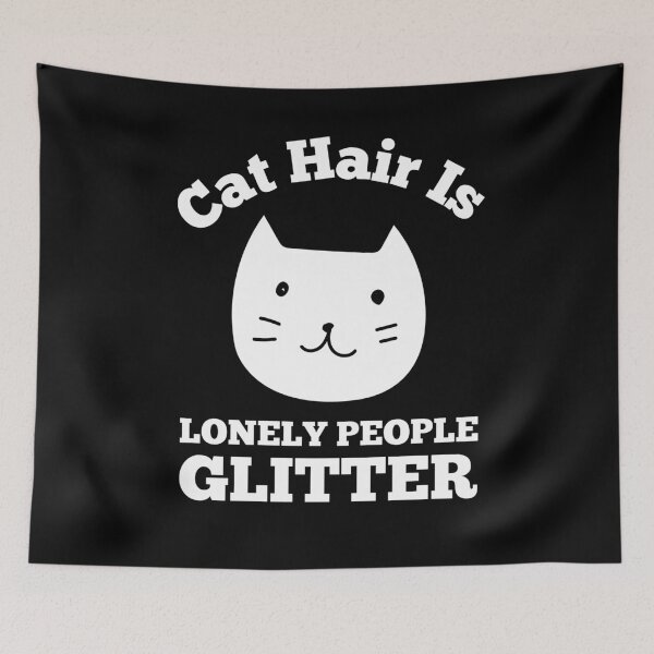 Item preview, Cat Hair Is Lonely People Glitter - Funny Mom Birthday Gift  designed and sold by jozefds.