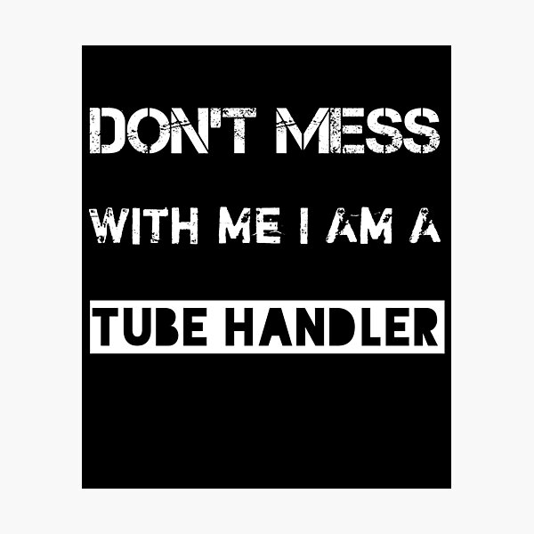 Item preview, Tube Handler - Tube Handler gift  designed and sold by Essakhi12.