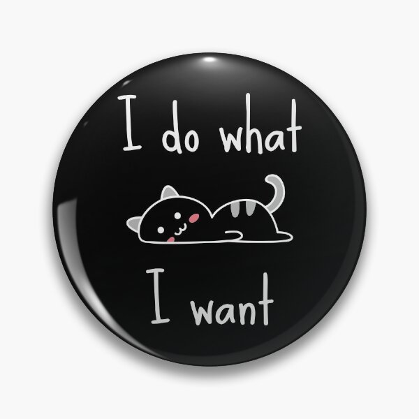Item preview, I do what I want : funny cat designed and sold by YES!GOODY.