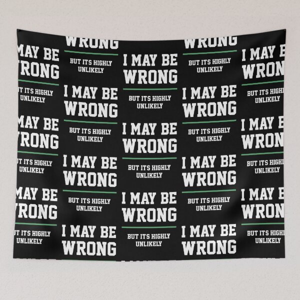 Item preview, I May Be Wrong - Gift Funny designed and sold by DiogoCalheiros.