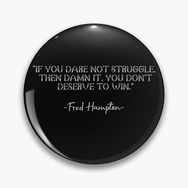 Item preview, FRED HAMPTON QUOTE designed and sold by Rogue Planet.