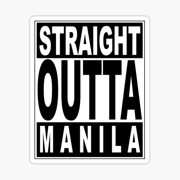 Straight Outta Manila Sticker