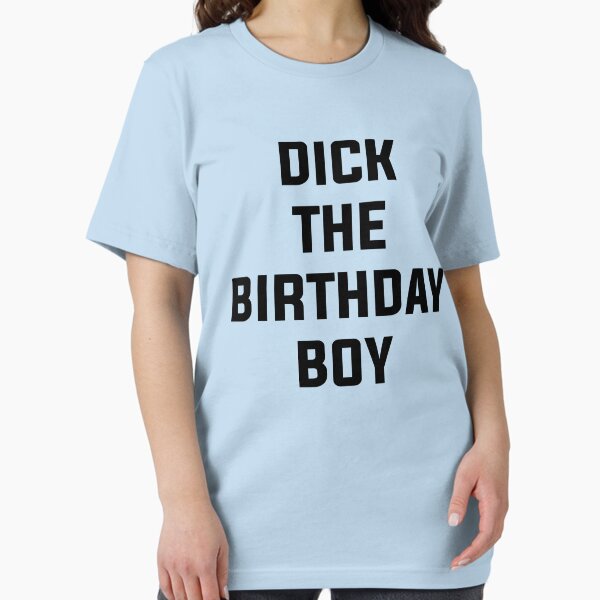 Vista previa del artículo con la obra «Dick el cumpleañero», diseñado y vendido por GroatsworthTees.