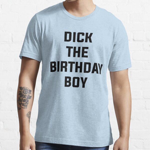 Item preview, Dick the Birthday Boy designed and sold by GroatsworthTees.