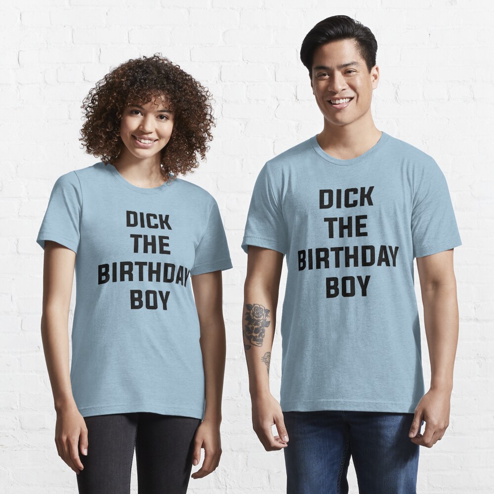 Dick the Birthday Boy Essential T-Shirt