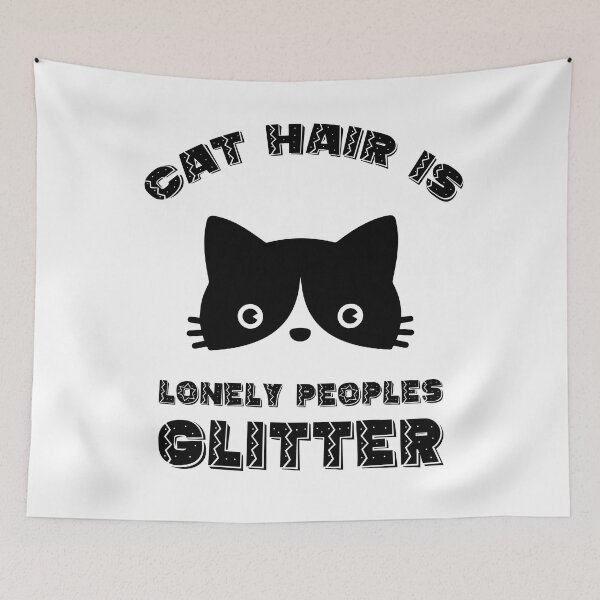 Item preview, Cat Hair Is Lonely People Glitter - Funny Mom Birthday Gift  designed and sold by jozefds.