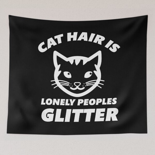 Item preview, Cat Hair Is Lonely People Glitter - Funny Mom Birthday Gift  designed and sold by jozefds.