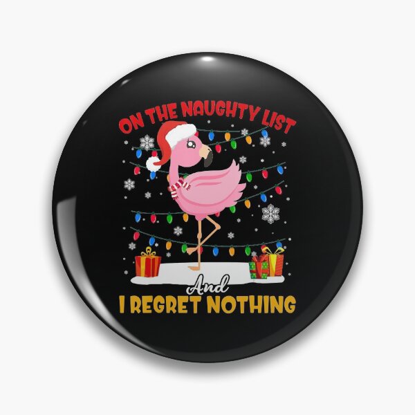 Item preview, Flamingo Santa On The Naughty List I Regret Nothing designed and sold by MarkHudson78.