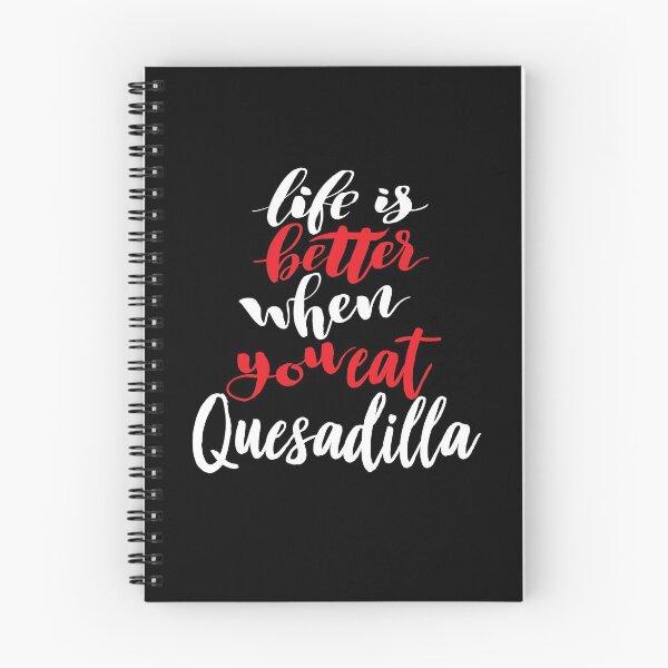 Item preview, Life Is Better When You Eat Quesadilla designed and sold by ProjectX23.