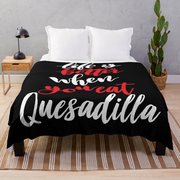 Item preview, Life Is Better When You Eat Quesadilla designed and sold by ProjectX23.