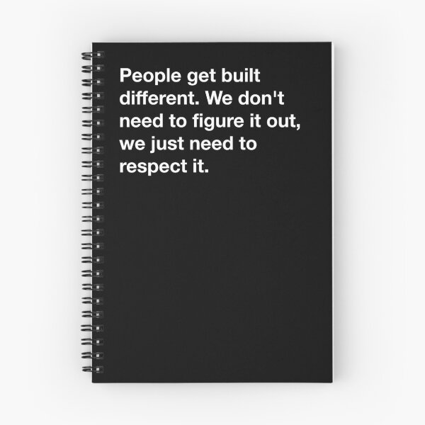 Item preview, Adventure Time quote, "People get built different. We don't need to figure it out, we just need to respect it." designed and sold by tiptoptees.