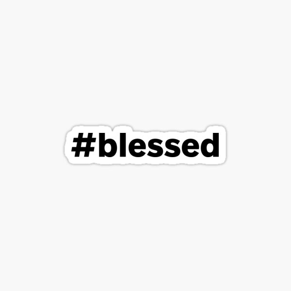 #blessed hashtag blessed Sticker
