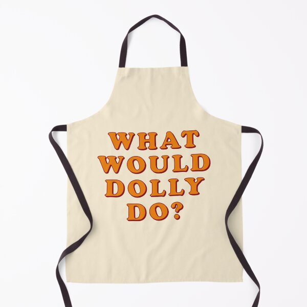 What Would Dolly Do Apron