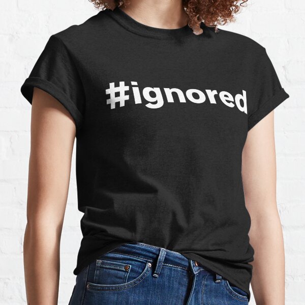#ignored hashtag ignored Classic T-Shirt
