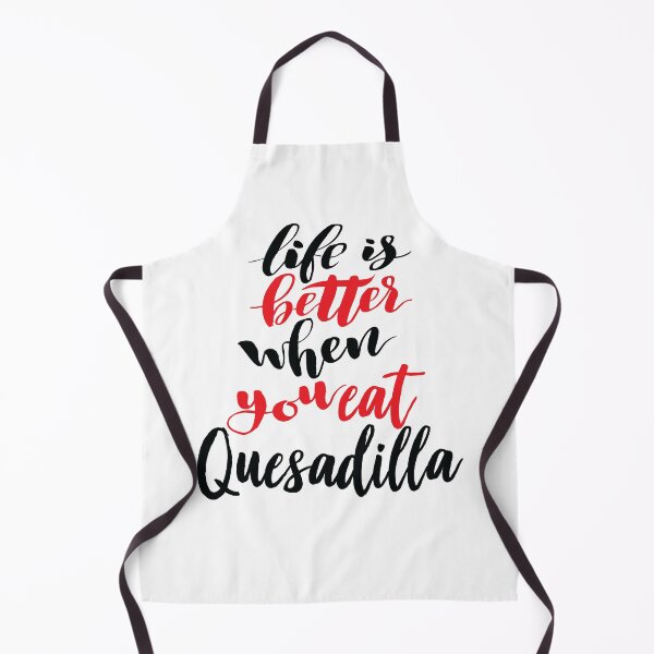 Item preview, Life Is Better When You Eat Quesadilla designed and sold by ProjectX23.