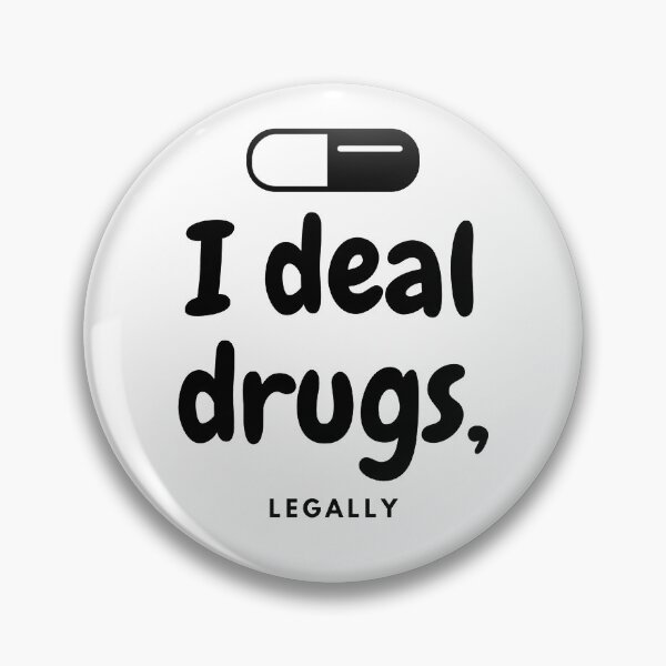 Item preview, I deal drugs, Legally- Pharmacist designed and sold by AlinaKY.