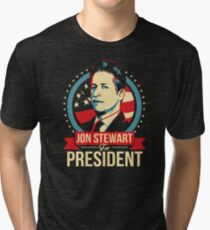 Jon Stewart for President Tri-blend T-Shirt
