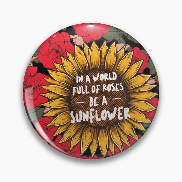 Item preview, In A World Full Of Roses Be A Sunflower Quote designed and sold by artworkbyrihen.