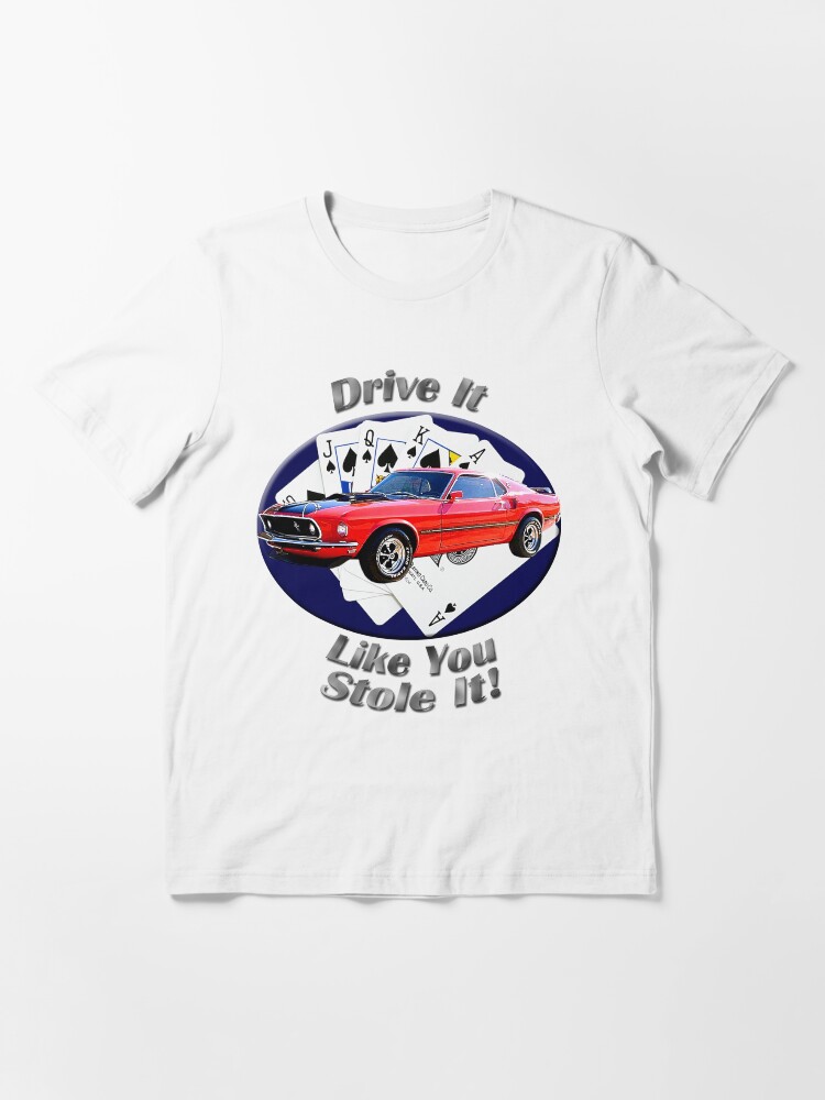 Alternate view of Ford Mustang Mach 1 Drive It Like You Stole It Essential T-Shirt