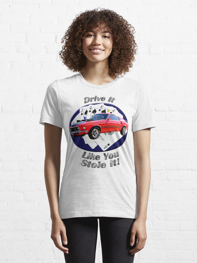 Alternate view of Ford Mustang Mach 1 Drive It Like You Stole It Essential T-Shirt