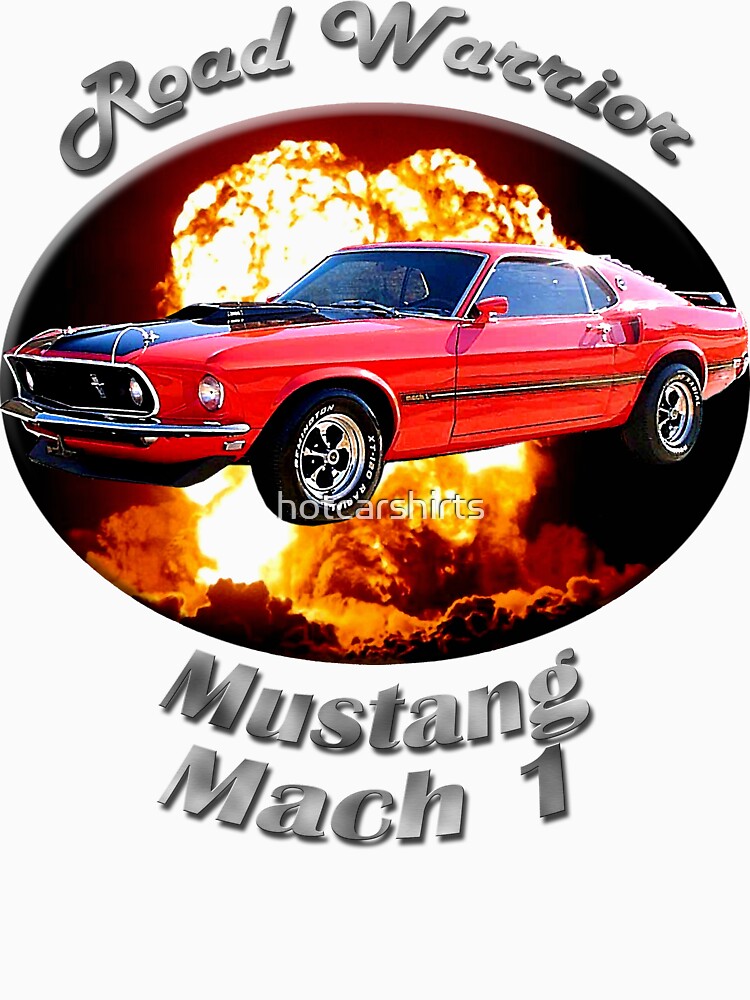Ford Mustang Mach 1 Road Warrior by hotcarshirts