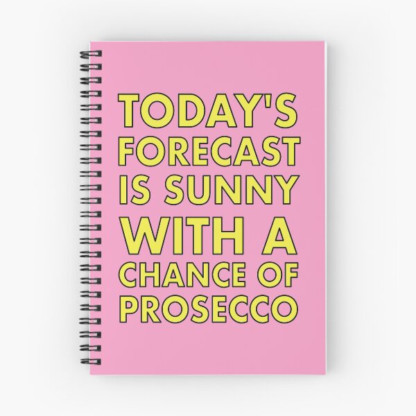 Item preview, Today's Forecast is Sunny with a chance of Prosecco. designed and sold by VacationTees.