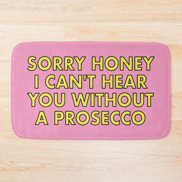 Item preview, Sorry Honey, I can't hear without a Prosecco designed and sold by VacationTees.