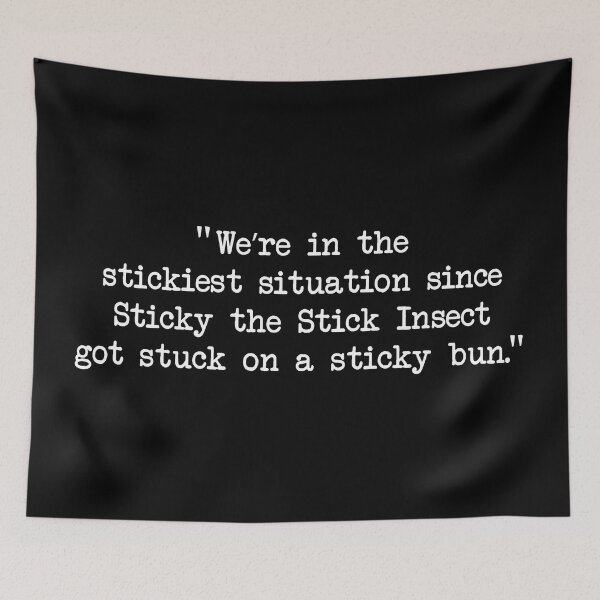 Item preview, Blackadder Stickey the stick insect quote  designed and sold by Boxing Kangaroo Retail Company.