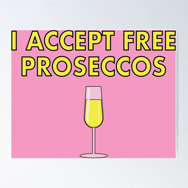Item preview, I accept Free Proseccos... designed and sold by VacationTees.