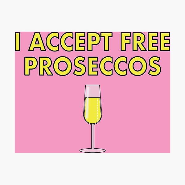 Item preview, I accept Free Proseccos... designed and sold by VacationTees.