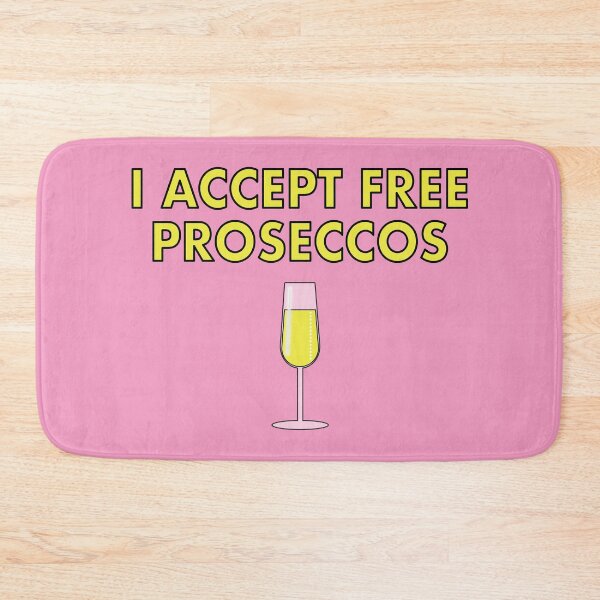 Item preview, I accept Free Proseccos... designed and sold by VacationTees.