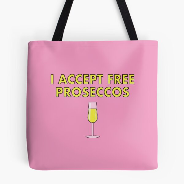 Item preview, I accept Free Proseccos... designed and sold by VacationTees.