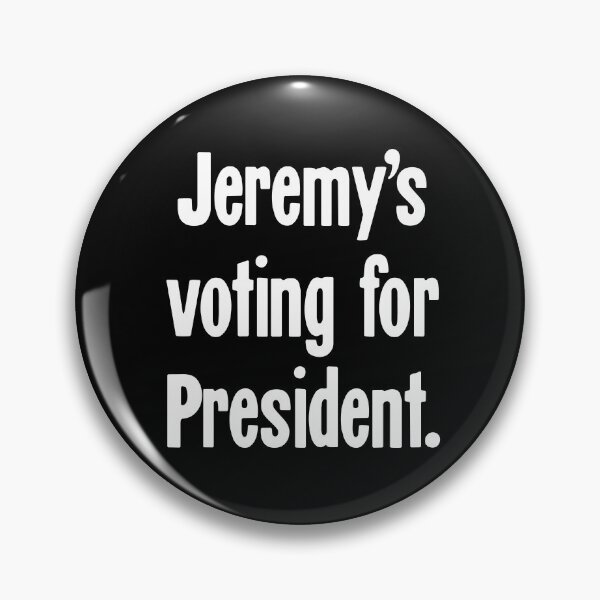 Item preview, Jeremy's Voting For President designed and sold by Good-Looking Corpse.