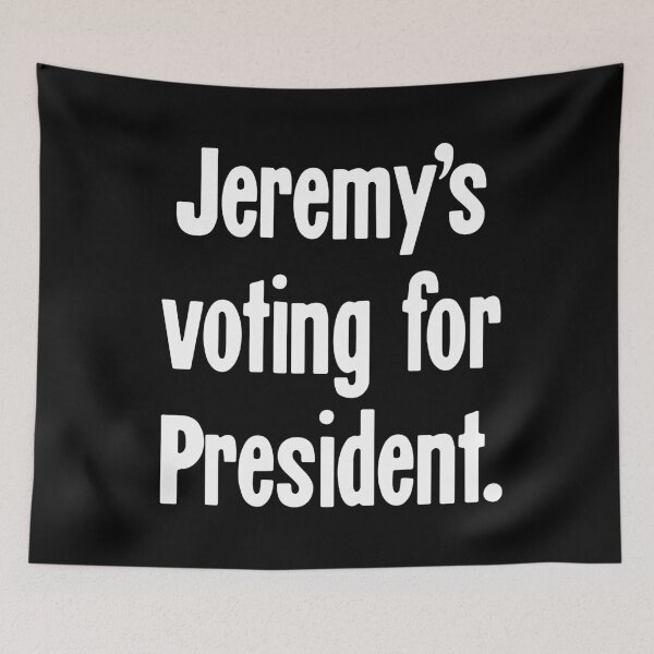 Item preview, Jeremy's Voting For President designed and sold by Good-Looking Corpse.